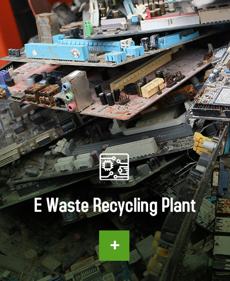 E waste recycling plant
